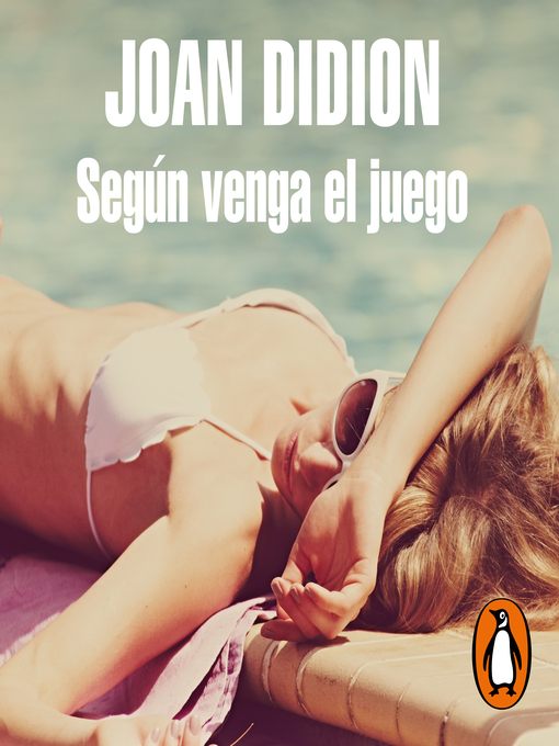 Title details for Según venga el juego by Joan Didion - Available